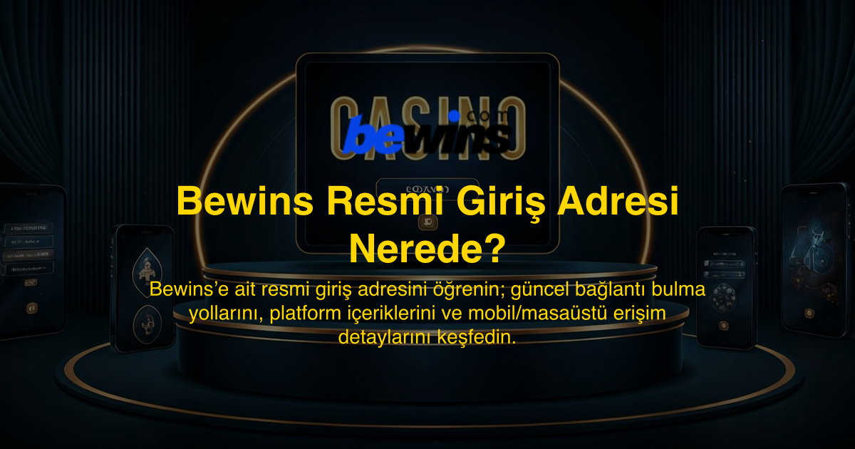Bewins Resmi Giriş Adresi Nerede?
