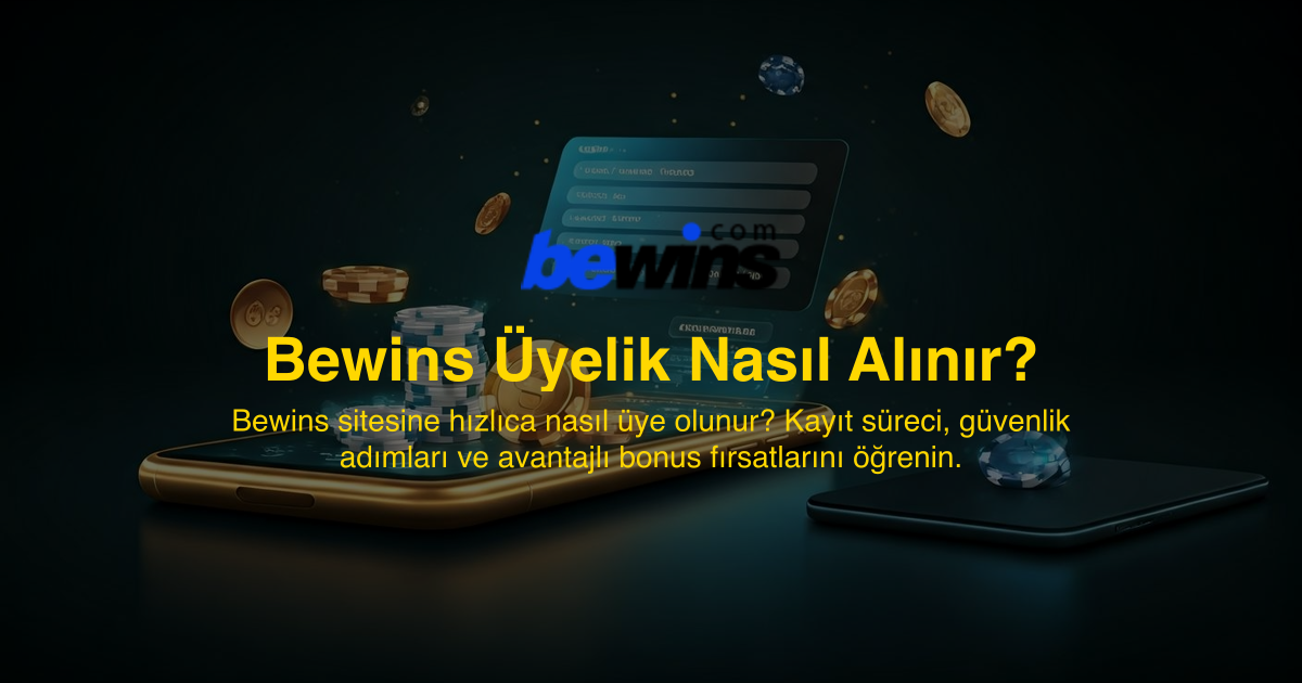 Bewins Üyelik Nasıl Alınır?