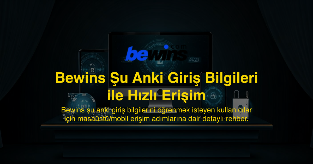 Bewins Şu Anki Giriş Bilgileri ile Hızlı Erişim
