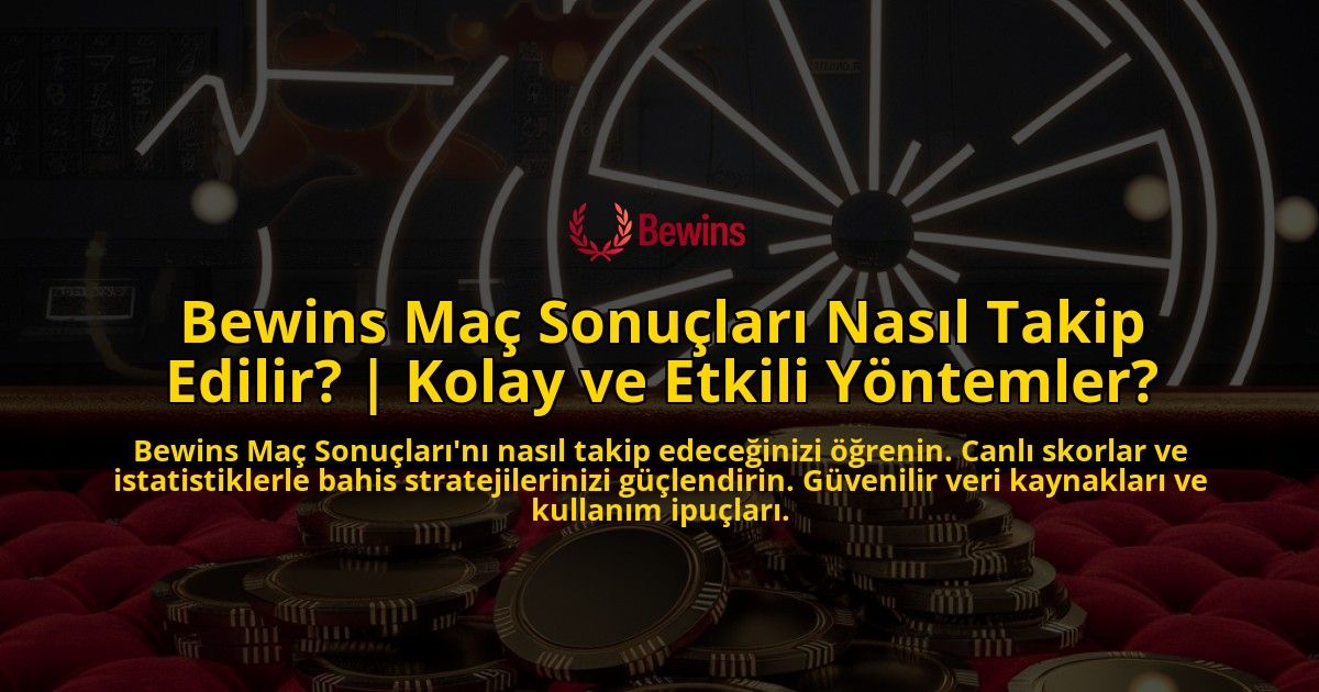 Bewins-Mac-Sonuclari-Nasil-Takip-Edilir-Kolay-ve-Etkili-Yontemler-overlay-1769261063.jpg