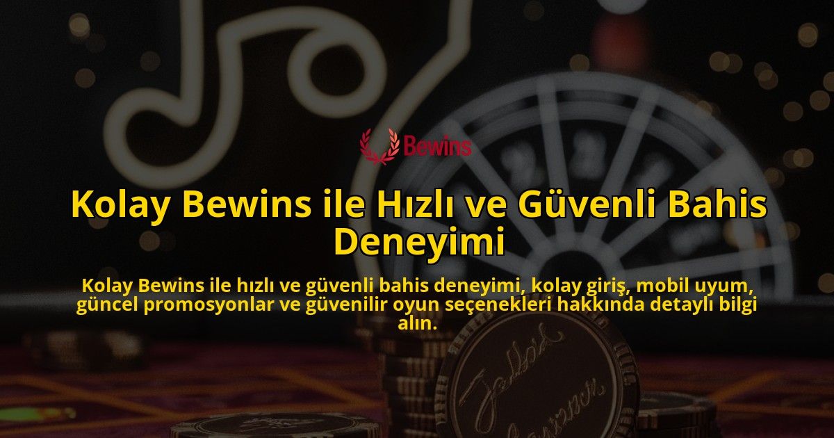 Kolay-Bewins-ile-Hzl-ve-Gvenli-Bahis-Deneyimi-overlay-1768231248.jpg