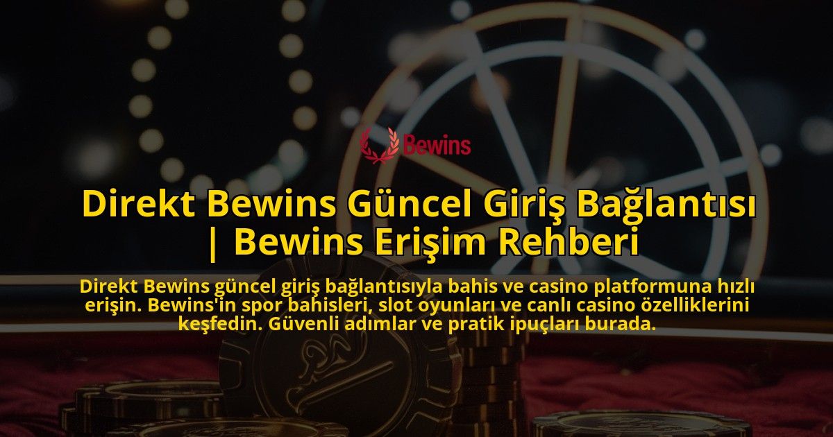Direkt-Bewins-Guncel-Giris-Baglantisi-Bewins-Erisim-Rehberi-overlay-1771780506.jpg