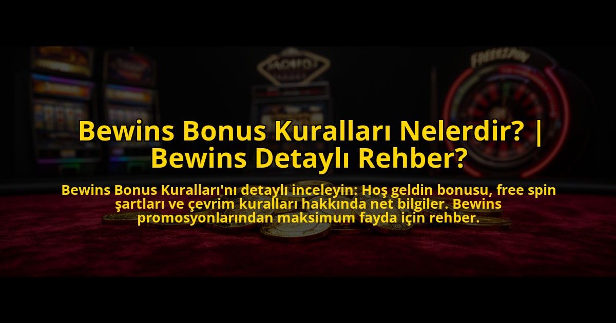 Bewins-Bonus-Kurallari-Nelerdir-Bewins-Detayli-Rehber-overlay-1773711678.jpg