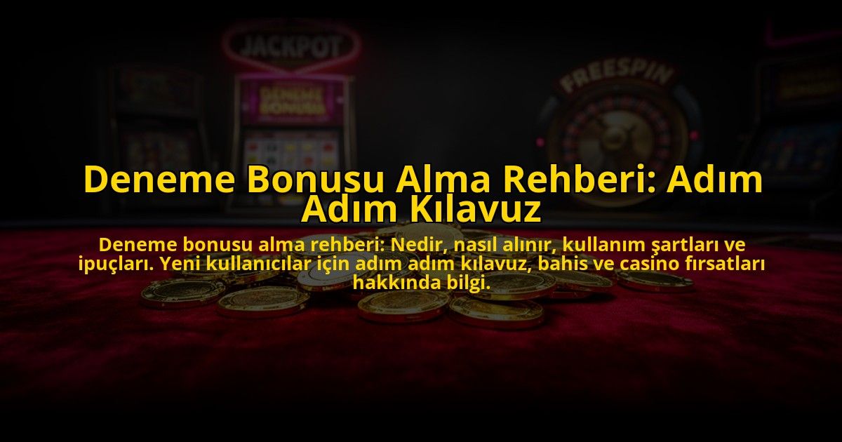 Deneme-Bonusu-Alma-Rehberi-Adim-Adim-Kilavuz-overlay-1776041700.jpg
